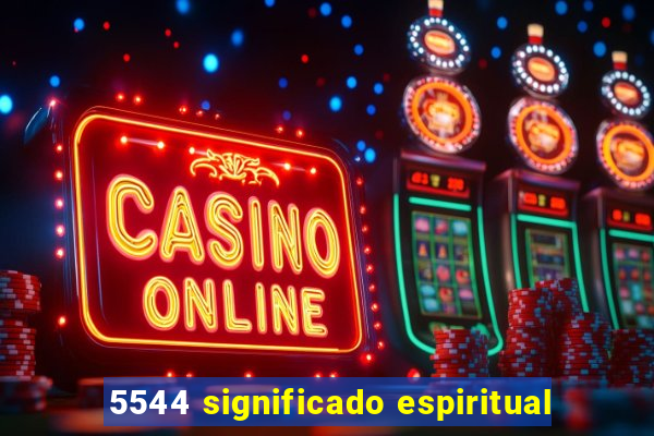 5544 significado espiritual